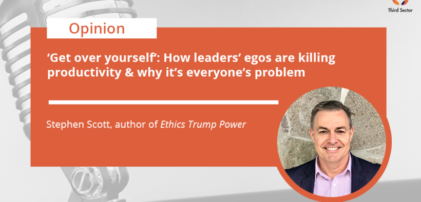 Stephen Scott on Leaders and their egos